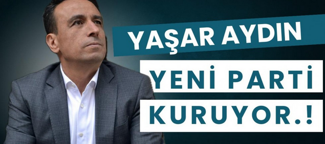 Yaşar Aydın Yeni Partisini Önümüzdeki Günlerde Açıklayacak