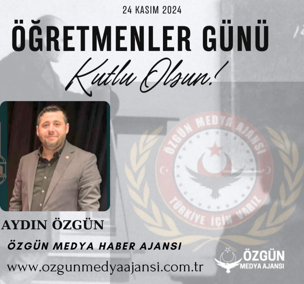 Özgün Medya Haber Ajansı Yönetimi Öğretmenler Günü Mesajı!!