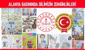 ALANYA BASININDA DİLİMİZİN ZENGİNLİKLERİ