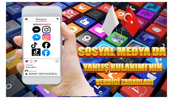 SOSYAL MEDYA DA YANLIŞ KULANIMI’NIN VERDİGİ ZARARLARI