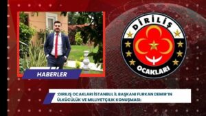 Diriliş Ocakları İstanbul İl Başkanı Furkan Demir’in Ülkücülük ve Milliyetçilik Konuşması