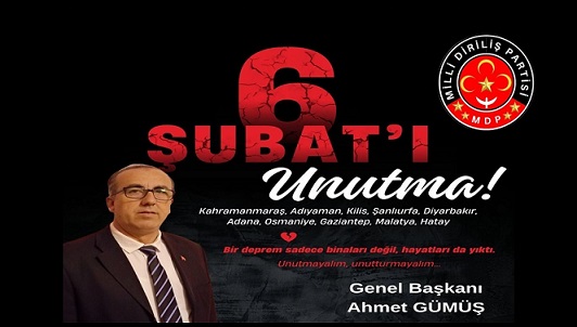 6 ŞUBATI UNUTMADIK ASLA UNUTTURMUYACAĞIZ