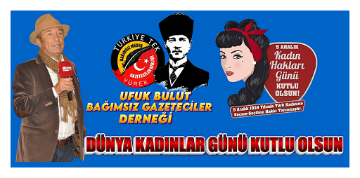 Ufuk Bulut’un 8 Mart Dünya Kadınlar Günü Mesajı: