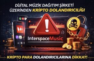 InterspaceMusic” iddiası: Dijital müzik dağıtım şirketi üzerinden kripto dolandırıcılığı uyarısı