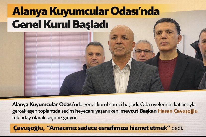 Alanya Kuyumcular Odası’nda Genel Kurul Başladı