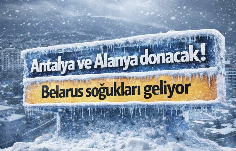 Antalya ve Alanya Donacak! Belarus Soğukları Geliyor