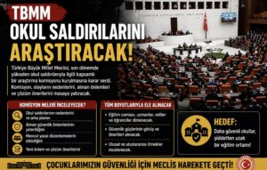 TBMM okul saldırılarını araştıracak!