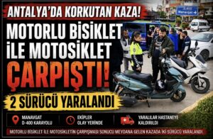 Antalya’da Korkutan Kaza: 2 Sürücü Yaralandı