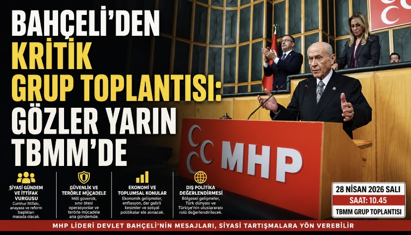 Bahçeli’den Kritik Grup Toplantısı: Gözler Yarın TBMM’de