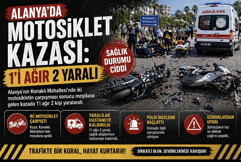 Alanya’da Motosiklet Kazası: 1’i Ağır 2 Yaralı