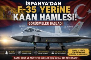 İspanya’dan F-35 Yerine KAAN Hamlesi! Görüşmeler Başladı
