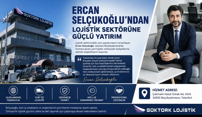 ERCAN SELÇUKOĞLU’NDAN LOJİSTİK SEKTÖRÜNE GÜÇLÜ YATIRIM